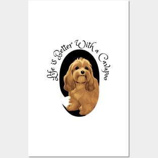 Life is better with a cavapoo Posters and Art